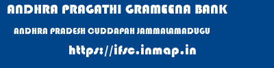 ANDHRA PRAGATHI GRAMEENA BANK  ANDHRA PRADESH CUDDAPAH JAMMALAMADUGU   ifsc code